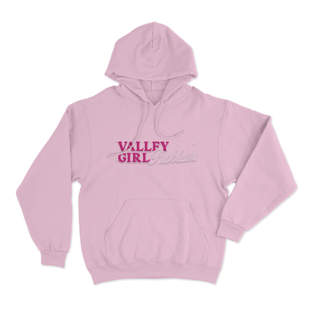 Valley Girl Problems Unisex Hoodie Pink Valley Girl Problems Unisex Hoodie Pink