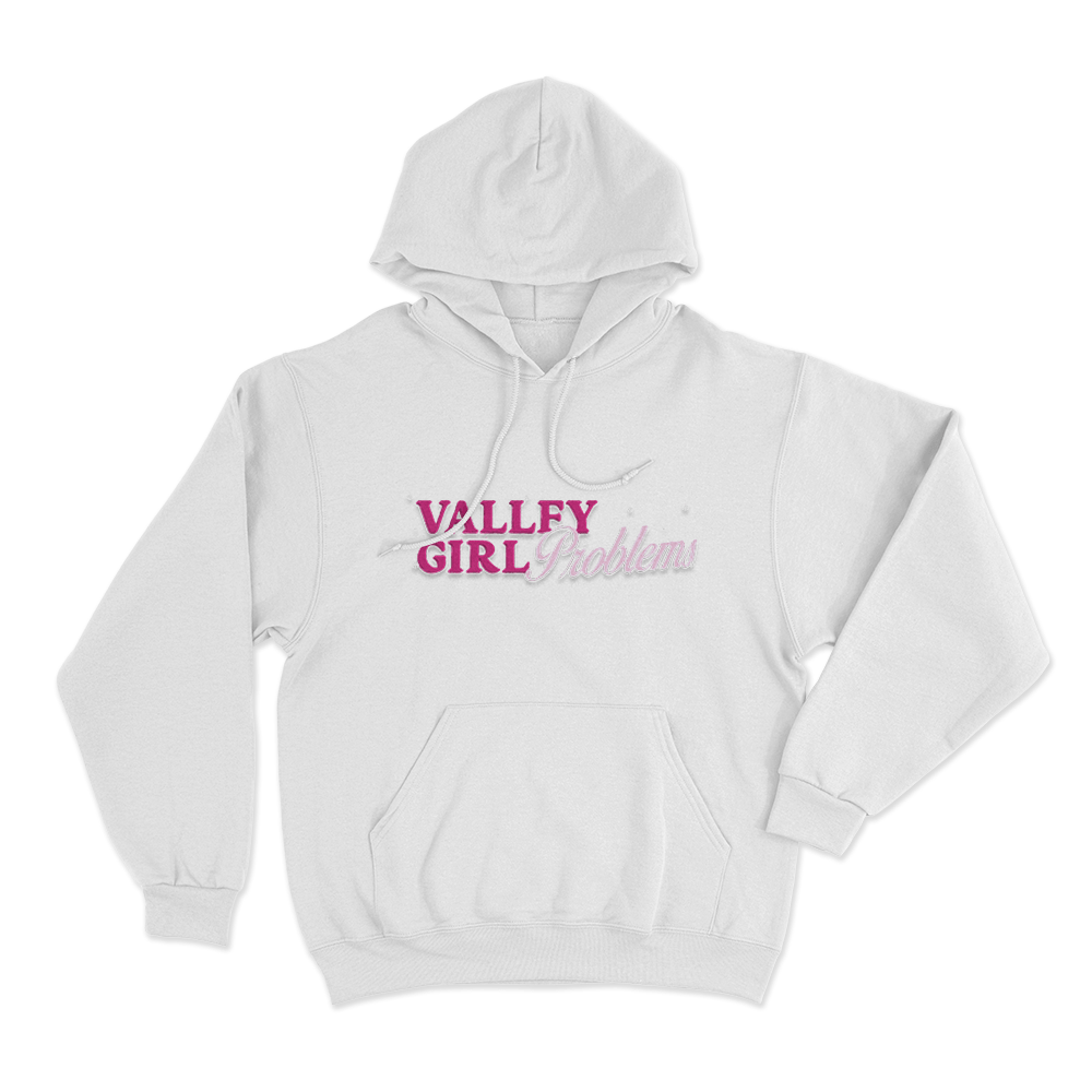 Valley Girl Problems Unisex Hoodie White Valley Girl Problems Unisex Hoodie White