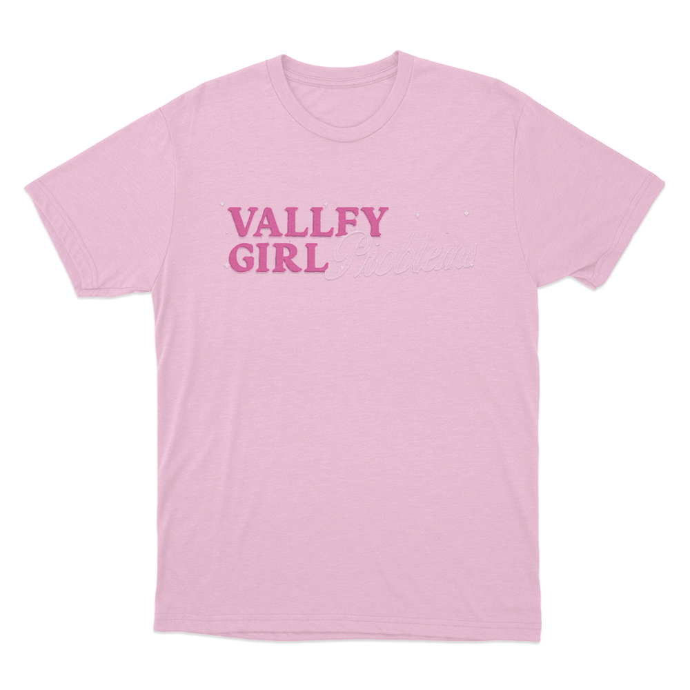 Valley Girl Problems Unisex T Shirt Pink Valley Girl Problems Unisex T Shirt Pink