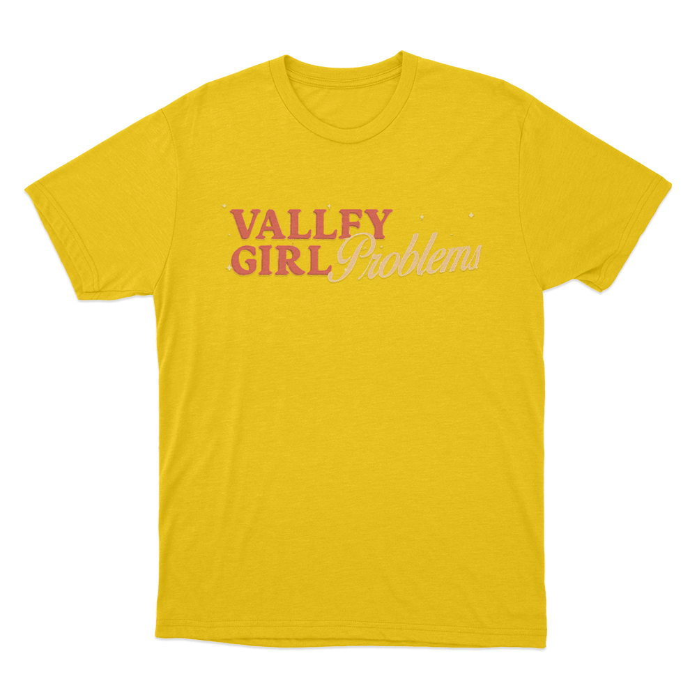 Valley Girl Problems Unisex T Shirt Yellow Valley Girl Problems Unisex T Shirt Yellow
