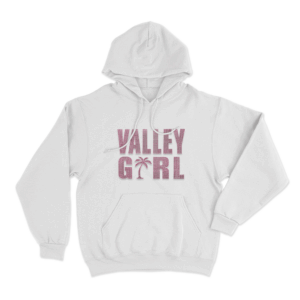 Valley Girl Unisex Hoodie White