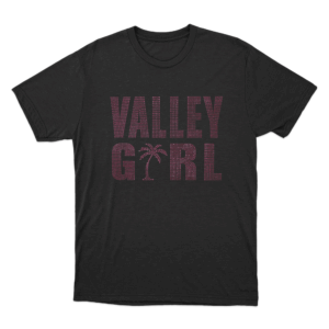 Valley Girl Unisex T Shirt Black